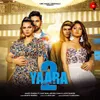 About Yaara 2 Song