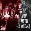 About Se non metti l'ultima Song