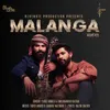 About Malanga Song