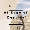At Edge of Destiny