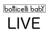 Botticelli Baby-Live