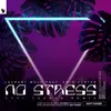No Stress-Sofi Tukker Extended Remix