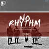 About No Rhythm Song