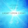About Light Upon Light (feat. Sami Yusuf) Song