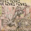 King Kong in Hong Kong, Pt. 1