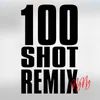 100 Shot-Remix