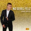 About No Serás Feliz Song