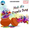 Holi Me Lagelu Sexy