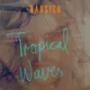 About Tropical Waves Song