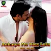 Anharya Me Kiss Leta