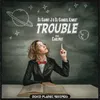 Trouble-Radio Edit