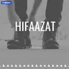 About Hifaazat Song