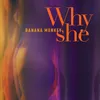 About Why She Song