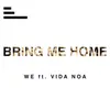 About Bring Me Home Song