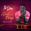 About Work n' Pray Song