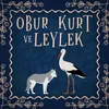 About Obur Kurt ve Leylek Song