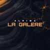 About La galère Song