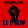 About Do It Now Song