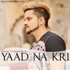 Yaad Na Kri