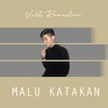 Malu Katakan