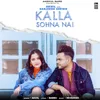 About Kalla Sohna Nai Song