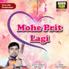 About Mohe Prit Lagi Song