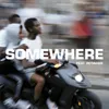 About SOMEWHERE Song