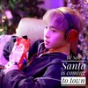 About Santa Is Coming to Town Song