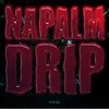 NAPALM DRIP-Single Edit