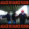 About Agace de dance floor Song
