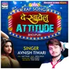 About Dekhawelu Attitude Song