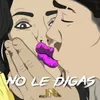 About No Le Digas Song