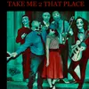 About Take Me 2 That Place Song