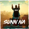 About Sunn Na Song