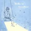 About Hello To Goodbye Song