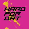 Hard for dat-dirty