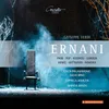 Ernani, I, Scene 1 & 2: "Recitativo e Cavatina Ernani" (Ernani)