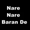 About Nare Nare Baran De Song