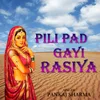 About Pili Pad Gayi Rasiya Song