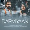 About Darmiyaan Song