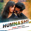 About Humnashi Song
