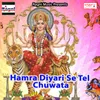 Hamra Diyari Se Tel Chuwata