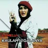 About Kaulah Segalanya Song