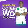 About Obiaa Wo Problem Song
