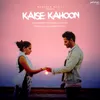 About Kaise Kahoon Song