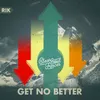 Get No Better-produced by Kankick