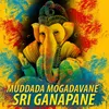 Muddada Mogadavane Sri Ganapane