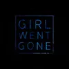 Girl Went Gone