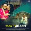 About Yaad Teri Aayi Song