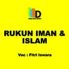 About Rukun Iman Dan Islam Song